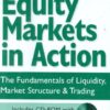 Equity Markets in Action: The Fundamentals of Liquidity, Market Structure & Trading + CD eBook