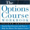 The Options Course Workbook: Step-by-Step Exercises and Tests to Help You Master the Options Course eBook