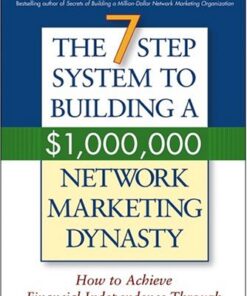 The 7-step Success System to Building a “1,000,000 Network Marketing Dynasty eBook