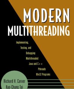 Modern Multithreading: Implementing, Testing, and Debugging Multithreaded Java and C++/Pthreads/Win32 eBook