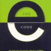 The E-Code: 33 Internet Superstars Reveal 43 Ways to Make Money Online Almost Instantly—Using Only Email eBook