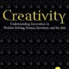 Creativity: Understanding Innovation in Problem Solving, Science, Invention, and the Arts eBook