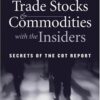 Trade Stocks & Commodities with the Insiders: Secrets of the COT Report eBook