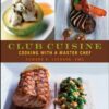 Club Cuisine: Cooking with a Master Chef eBook