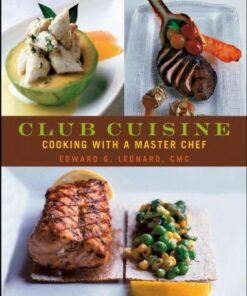 Club Cuisine: Cooking with a Master Chef eBook