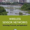 Wireless Sensor Networks: Technology, Protocols, and Applications eBook