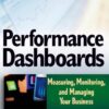 Performance Dashboards: Measuring, Monitoring, and Managing Your Business eBook