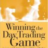 Winning the Day Trading Game: Lessons and Techniques from a Lifetime of Trading eBook