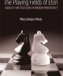 The Playing Fields of Eton: Equality and Excellence in Modern Meritocracy eBook
