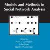 Models and Methods in Social Network Analysis (Structural Analysis in the Social Sciences) eBook