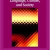 Language, Culture, and Society: Key Topics in Linguistic Anthropology eBook