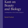 Kant on Beauty and Biology: An Interpretation of the ‘Critique of Judgment’ (Modern European Philosophy) eBook