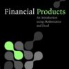 Financial products: an introduction using mathematics and Excel eBook
