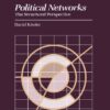 Political Networks: The Structural Perspective (Structural Analysis in the Social Sciences) eBook