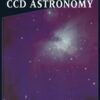 A Practical Guide to CCD Astronomy (Practical Astronomy Handbooks) eBook