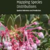 Mapping Species Distributions: Spatial Inference and Prediction (Ecology, Biodiversity and Conservation) eBook