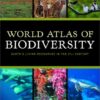 World Atlas of Biodiversity: Earth’s Living Resources in the 21st Century eBook