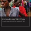 Prisoners of Freedom: Human Rights and the African Poor (California Series in Public Anthropology) eBook