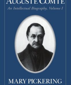 Auguste Comte: Volume 1: An Intellectual Biography (Auguste Comte Intellectual Biography) eBook