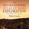 The International Atlas of Mars Exploration: Volume 1, 1953 to 2003: The First Five Decades eBook