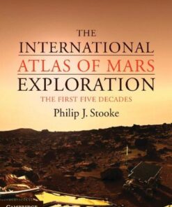 The International Atlas of Mars Exploration: Volume 1, 1953 to 2003: The First Five Decades eBook