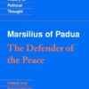 Marsilius of Padua: The Defender of the Peace eBook