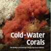 Cold-Water Corals: The Biology and Geology of Deep-Sea Coral Habitats eBook