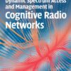 Dynamic Spectrum Access and Management in Cognitive Radio Networks eBook