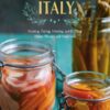Preserving Italy – Canning, Curing, Infusing, and Bottling Italian Flavors and Traditions eBook