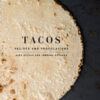 Tacos: Recipes and Provocations eBook