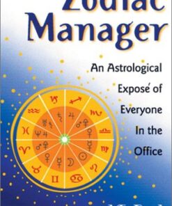 Zodiac Manager: An Astrological Expose of Everyone in the Office eBook