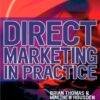 Direct Marketing in Practice (Chartered Institute of Marketing (Paperback)) eBook
