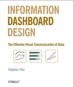 Information Dashboard Design: The Effective Visual Communication of Data eBook
