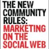The New Community Rules: Marketing on the Social Web eBook