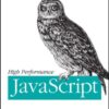 High Performance JavaScript (Build Faster Web Application Interfaces) eBook