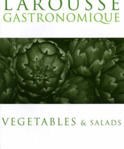 Larousse Gastronomique: Vegetables and Salads eBook