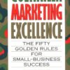 Guerrilla Marketing Excellence: The 50 Golden Rules for Small-Business Success eBook
