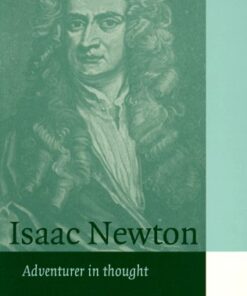 Isaac Newton: Adventurer in Thought (Cambridge Science Biographies) eBook