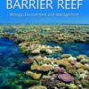 The Great Barrier Reef: Biology, Environment and Management eBook