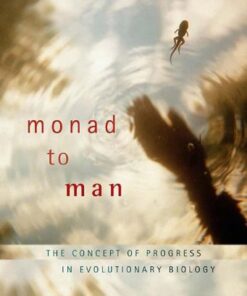 Monad to Man: The Concept of Progress in Evolutionary Biology eBook