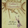 Galileo’s Glassworks: The Telescope and the Mirror eBook