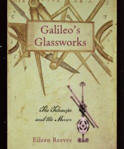 Galileo’s Glassworks: The Telescope and the Mirror eBook