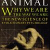 The Moral Animal: Why We Are the Way We Are. The New Science of Evolutionary Psychology eBook