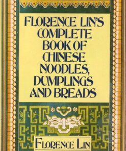 Florence Lin’s Complete book of Chinese noodles, dumplings and breads eBook