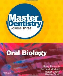 Master Dentistry Volume 3 Oral Biology: Oral Anatomy, Histology, Physiology and Biochemistry, 1e eBook
