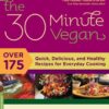 The 30-Minute Vegan: Over 175 Quick, Delicious, and Healthy Recipes for Everyday Cooking eBook
