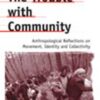 The Trouble With Community: Anthropological Reflections on Movement, Identity (Anthropology, Culture and Society) eBook
