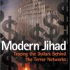 Modern Jihad: Tracing the Dollars behind the Terror Networks eBook