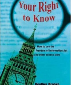 Your Right to Know: How to Use the Freedom of Information Act and Other Access Laws eBook