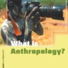 What Is Anthropology? (Anthropology, Culture and Society) eBook
